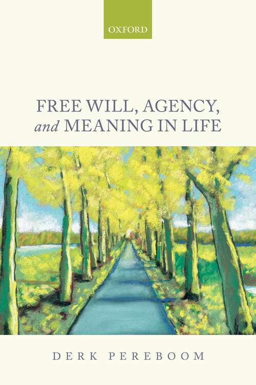 Book cover of Free Will, Agency, and Meaning in Life