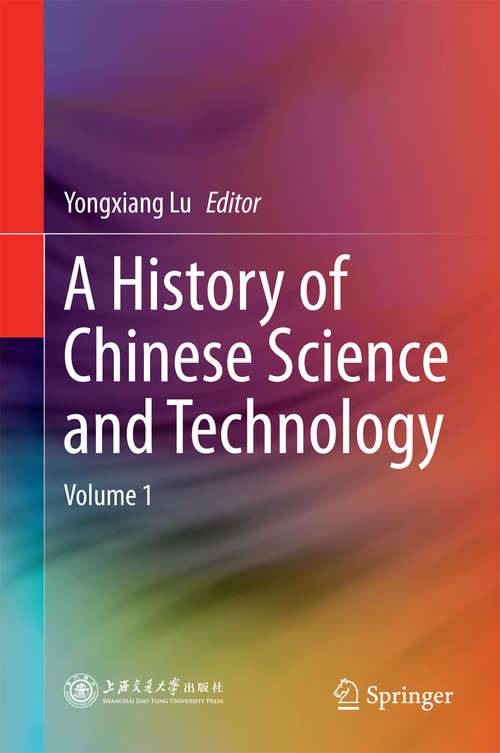 Book cover of A History of Chinese Science and Technology: Volume 1 (2015)