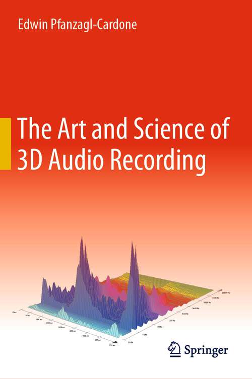 Book cover of The Art and Science of 3D Audio Recording (1st ed. 2023)