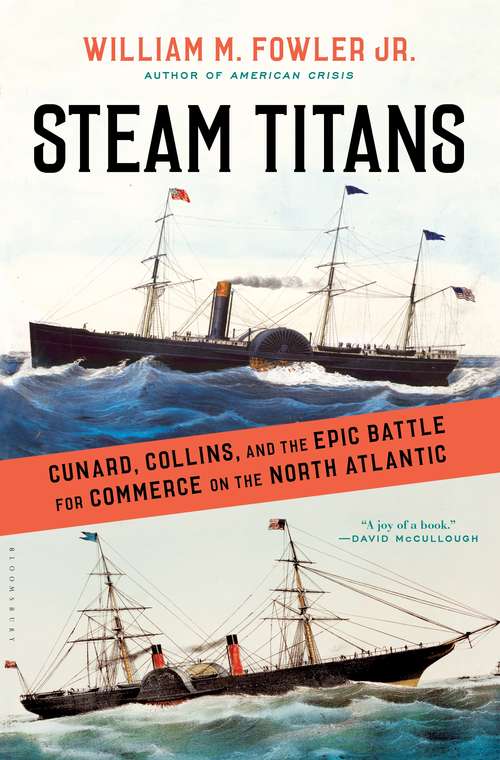 Book cover of Steam Titans: Cunard, Collins, and the Epic Battle for Commerce on the North Atlantic