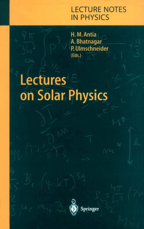 Book cover of Lectures on Solar Physics (2003) (Lecture Notes in Physics #619)