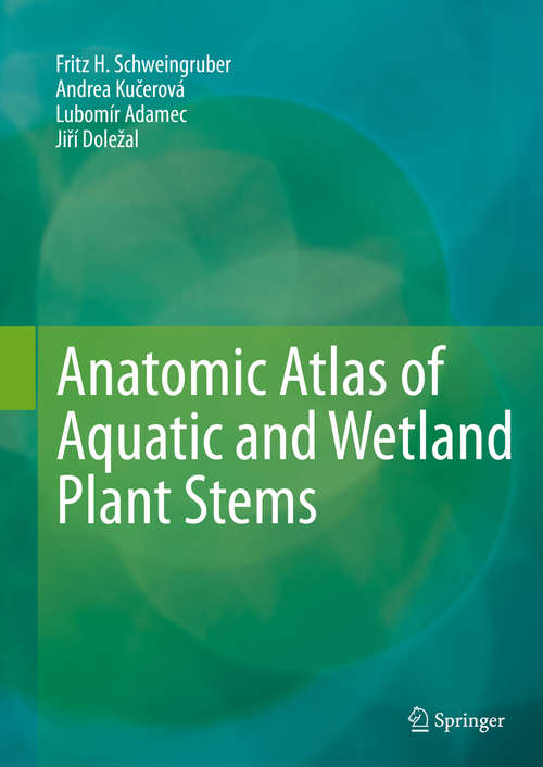 Book cover of Anatomic Atlas of Aquatic and Wetland Plant Stems (1st ed. 2020)