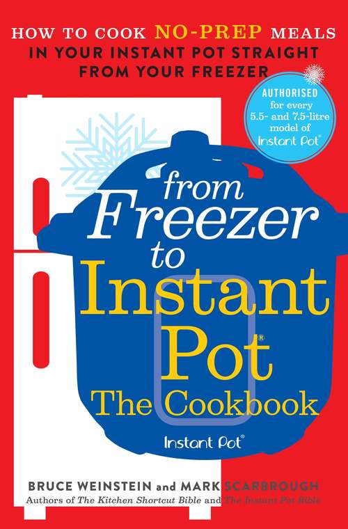 Book cover of From Freezer to Instant Pot: How to Cook No-Prep Meals in Your Instant Pot Straight from Your Freezer