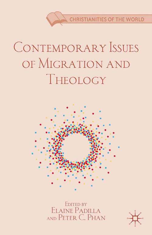 Book cover of Contemporary Issues of Migration and Theology (2013) (Christianities of the World)