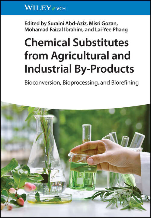 Book cover of Chemical Substitutes from Agricultural and Industrial By-Products: Bioconversion, Bioprocessing, and Biorefining