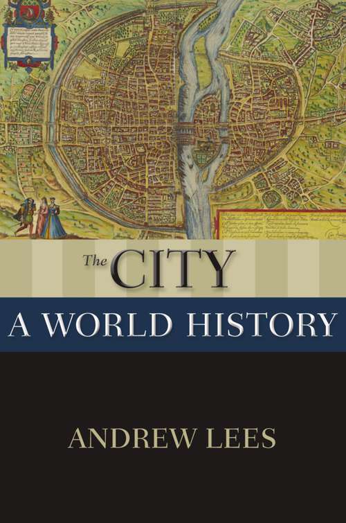 Book cover of CITY A WORLD HISTORY NOWH C: A World History (New Oxford World History)