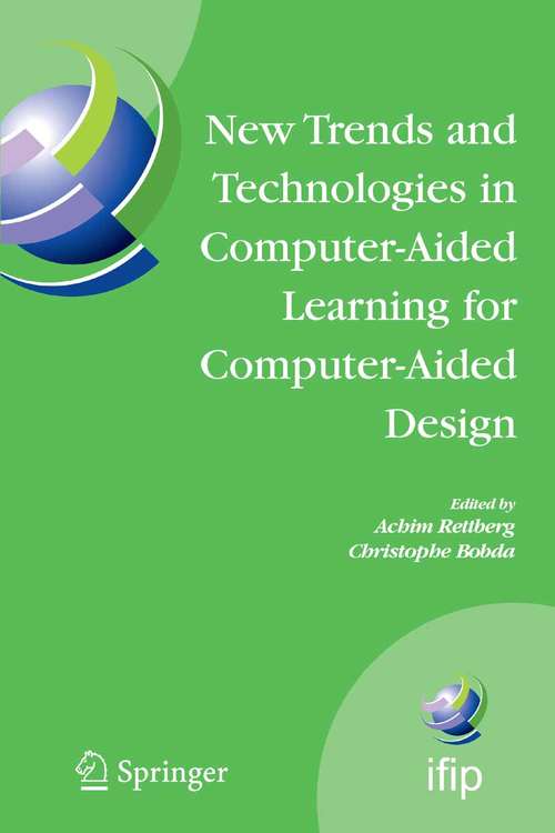 Book cover of New Trends and Technologies in Computer-Aided Learning for Computer-Aided Design: IFIP International Working Conference: EduTech 2005, Perth, Australia, October 20-21, 2005 (2005) (IFIP Advances in Information and Communication Technology #192)