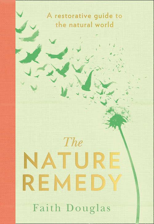 Book cover of The Nature Remedy: A Restorative Guide To The Natural World
