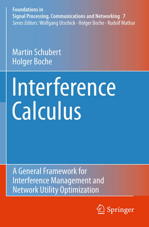 Book cover of Interference Calculus: A General Framework for Interference Management and Network Utility Optimization (2012) (Foundations in Signal Processing, Communications and Networking #7)