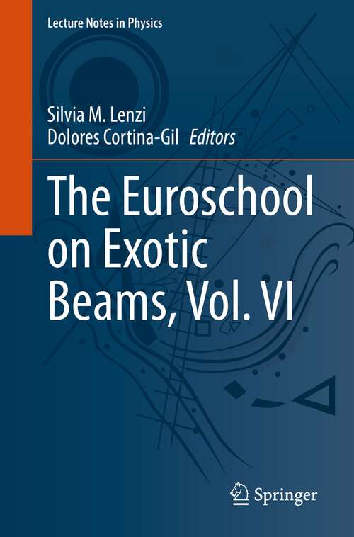 Book cover of The Euroschool on Exotic Beams, Vol. VI (1st ed. 2022) (Lecture Notes in Physics #1005)
