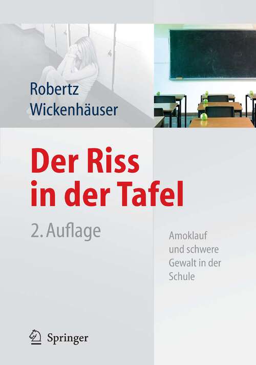 Book cover of Der Riss in der Tafel: Amoklauf und schwere Gewalt in der Schule (2. Aufl. 2010)