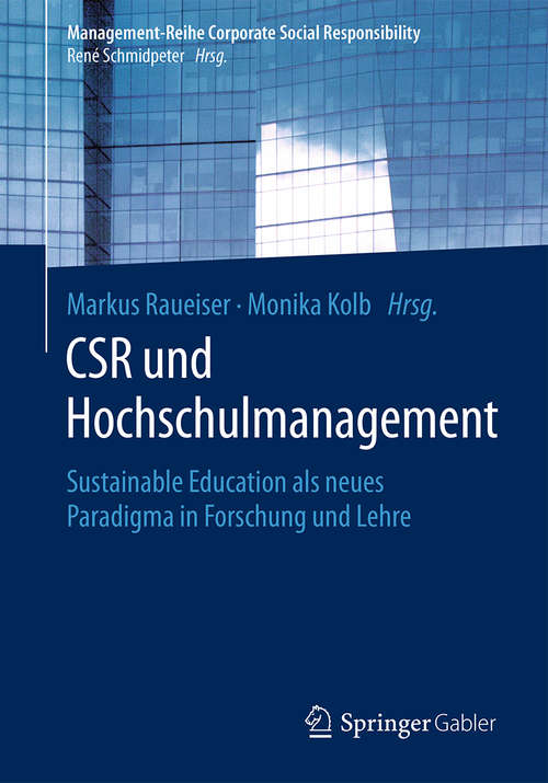 Book cover of CSR und Hochschulmanagement: Sustainable Education als neues Paradigma in Forschung und Lehre (1. Aufl. 2018) (Management-Reihe Corporate Social Responsibility)