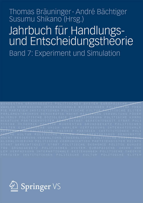 Book cover of Jahrbuch für Handlungs- und Entscheidungstheorie: Band 7: Experiment und Simulation (2012) (Jahrbuch für Handlungs- und Entscheidungstheorie #7)