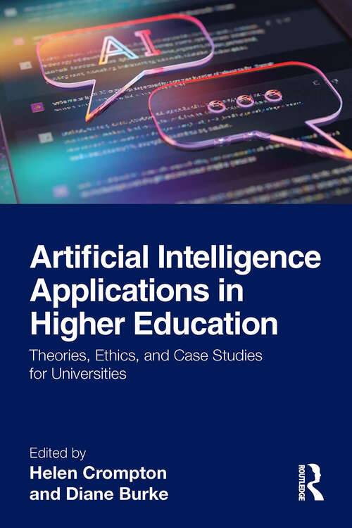 Book cover of Artificial Intelligence Applications in Higher Education: Theories, Ethics, and Case Studies for Universities