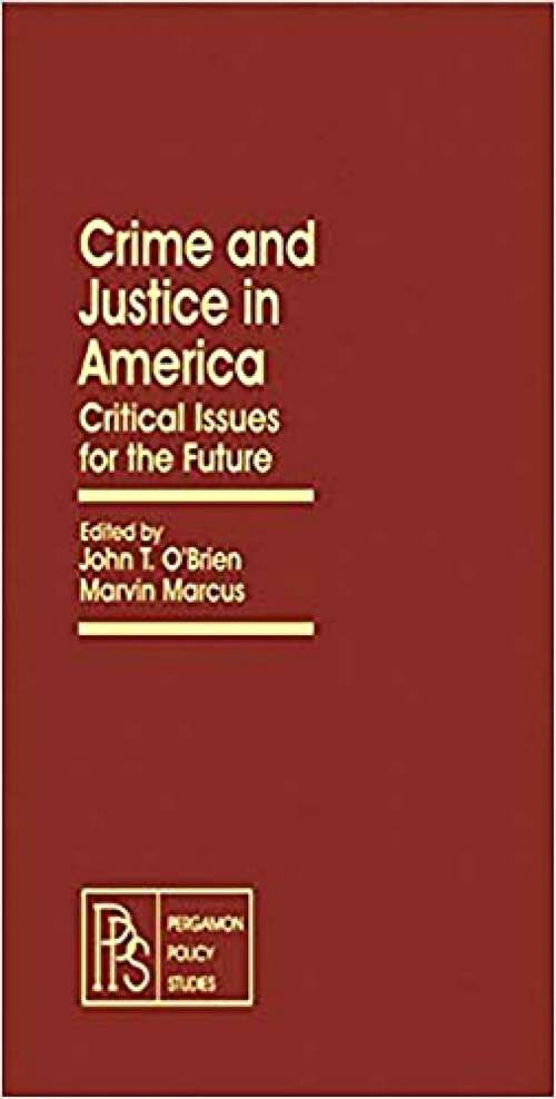 Book cover of Crime and Justice in America: Critical Issues for the Future