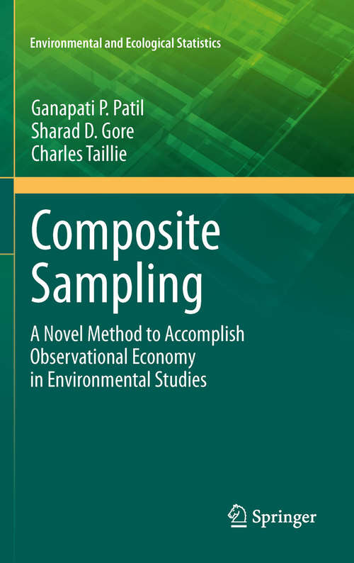 Book cover of Composite Sampling: A Novel Method to Accomplish Observational Economy in Environmental Studies (2011) (Environmental and Ecological Statistics #4)