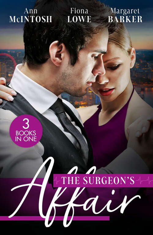 Book cover of The Surgeon's Affair: The Surgeon's One Night To Forever / Forbidden To The Playboy Surgeon / Summer With A French Surgeon (ePub edition)