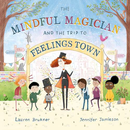 Book cover of The Mindful Magician and the Trip to Feelings Town: Tips and Tricks to Help the Youngest Readers Regulate their Emotions and Senses