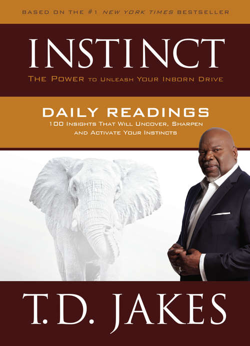 Book cover of INSTINCT Daily Readings: 100 Insights That Will Uncover, Sharpen and Activate Your Instincts