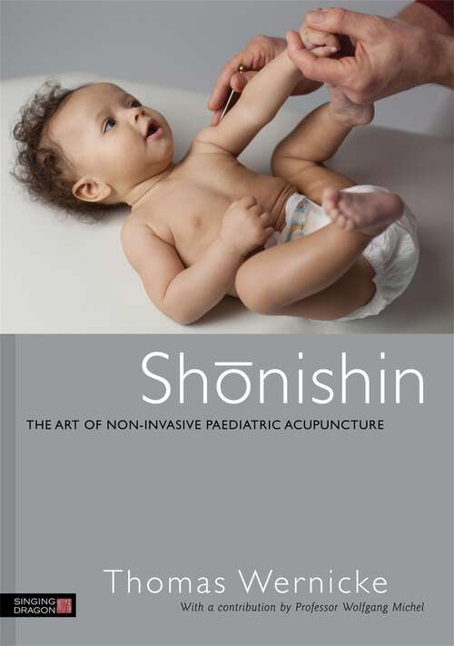 Book cover of Shonishin: The Art of Non-Invasive Paediatric Acupuncture