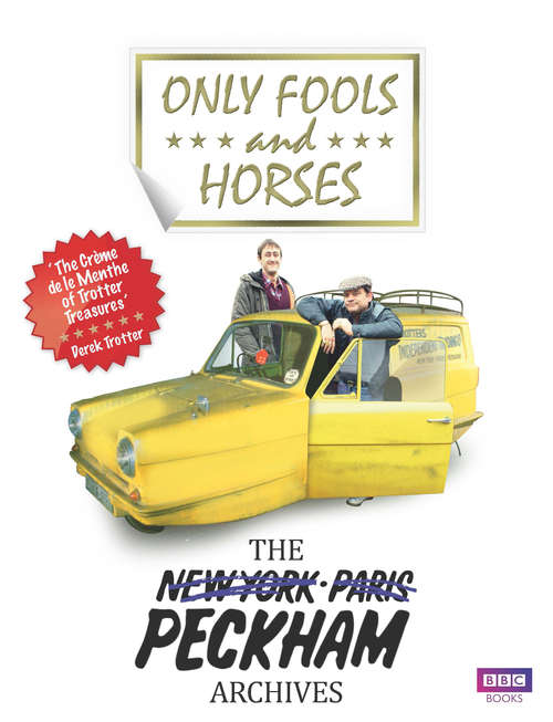 Book cover of Only Fools and Horses: The Peckham Archives