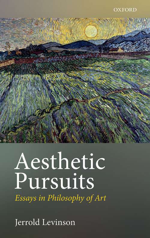 Book cover of Aesthetic Pursuits: Essays in Philosophy of Art