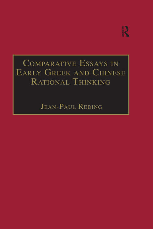 Book cover of Comparative Essays in Early Greek and Chinese Rational Thinking