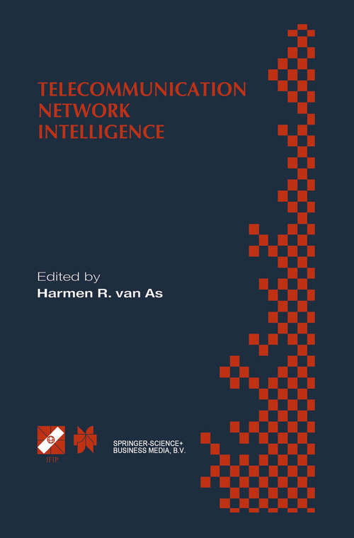 Book cover of Telecommunication Network Intelligence: IFIP TC6/WG6.7 Sixth International Conference on Intelligence in Networks (SmartNet 2000), September 18–22, 2000, Vienna, Austria (1997) (IFIP Advances in Information and Communication Technology #50)
