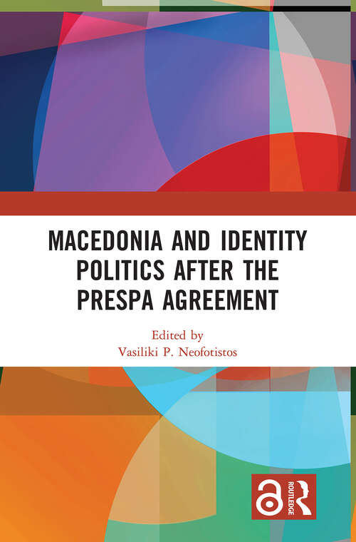 Book cover of Macedonia and Identity Politics After the Prespa Agreement