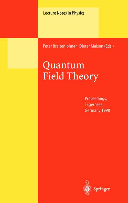 Book cover of Quantum Field Theory: Proceedings of the Ringberg Workshop Held at Tegernsee, Germany, 21–24 June 1998 On the Occasion of Wolfhart Zimmermann’s 70th Birthday (2000) (Lecture Notes in Physics #558)