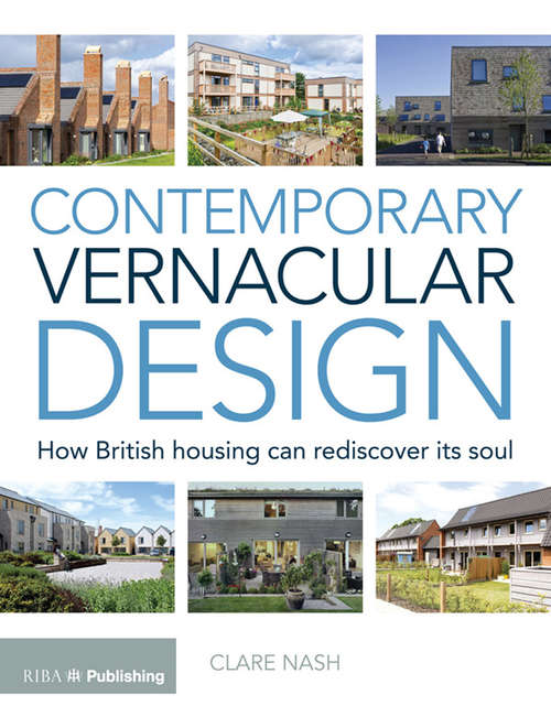 Book cover of Contemporary Vernacular Design: How British Housing Can Rediscover its Soul