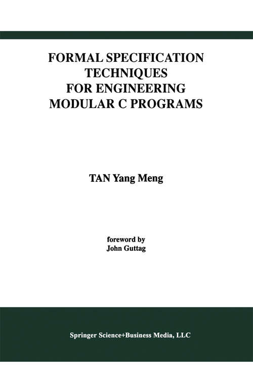 Book cover of Formal Specification Techniques for Engineering Modular C Programs (1996) (International Series in Software Engineering #1)