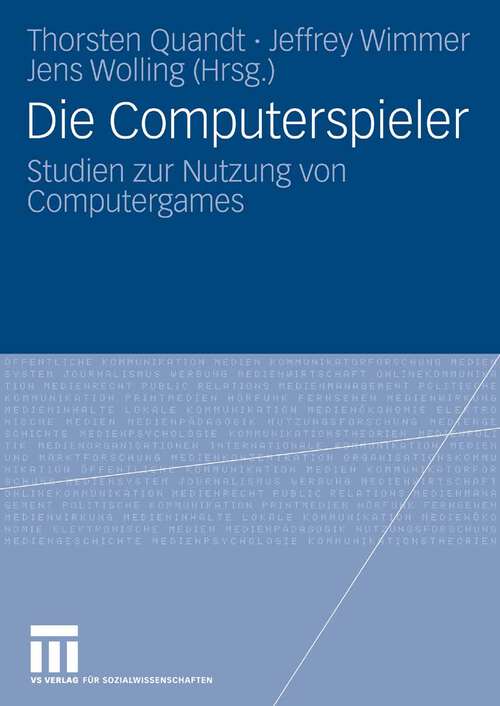 Book cover of Die Computerspieler: Studien zur Nutzung von Computergames (2008)