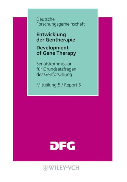 Book cover of Entwicklung der Gentherapie: Stellungnahme für Grundsatzfragen der Genforschung, Mitteilung 5 (Kommissionsmitteilungen der DFG)