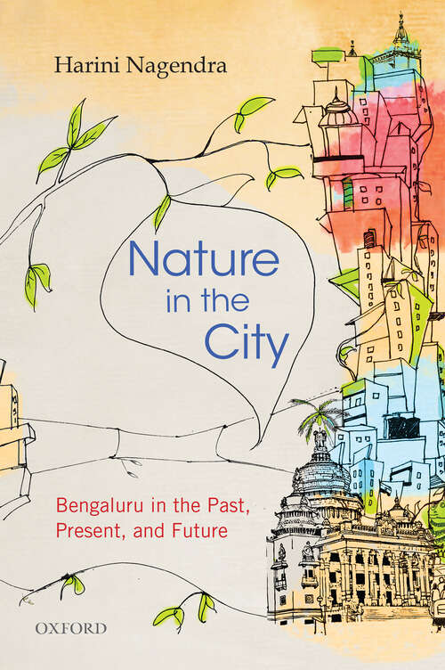 Book cover of Nature in the City: Bengaluru in the Past, Present, and Future