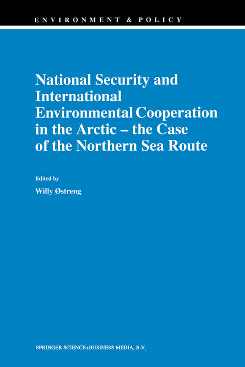 Book cover of National Security and International Environmental Cooperation in the Arctic — the Case of the Northern Sea Route (1999) (Environment & Policy #16)