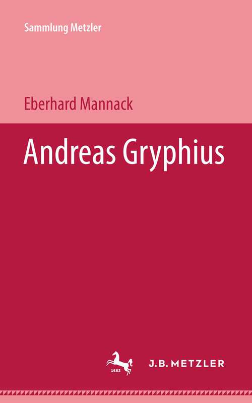 Book cover of Andreas Gryphius (Sammlung Metzler)