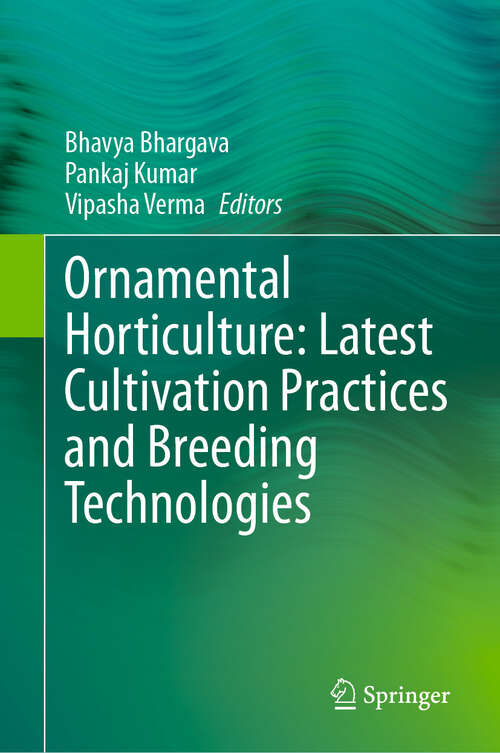 Book cover of Ornamental Horticulture: Latest Cultivation Practices and Breeding Technologies (2024)