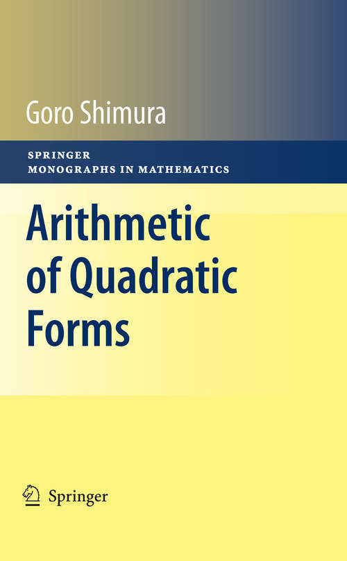 Book cover of Arithmetic of Quadratic Forms (2010) (Springer Monographs in Mathematics #109)