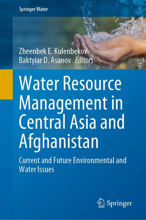 Book cover of Water Resource Management in Central Asia and Afghanistan: Current and Future Environmental and Water Issues (1st ed. 2021) (Springer Water)