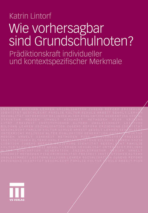 Book cover of Wie vorhersagbar sind Grundschulnoten?: Prädiktionskraft individueller und kontextspezifischer Merkmale (2012)