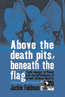 Book cover of Above the Death Pits, Beneath the Flag: Youth Voyages to Poland and the Performance of Israeli National Identity