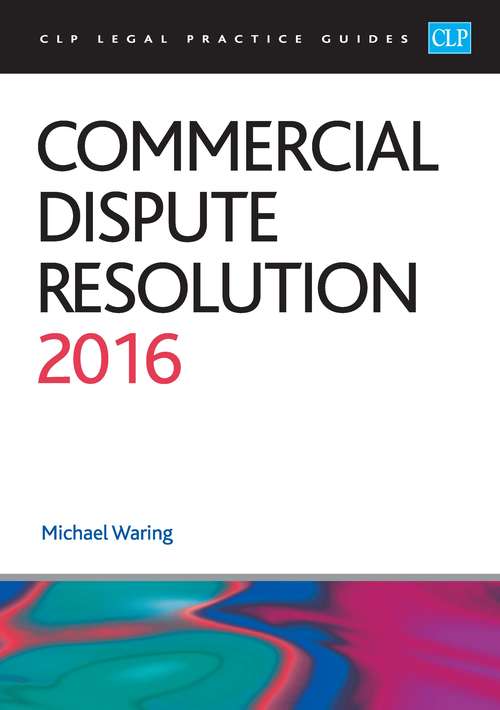 Book cover of Commercial Dispute Resolution 2016 (Clp Legal Practice Guides (PDF))