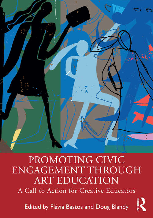 Book cover of Promoting Civic Engagement Through Art Education: A Call to Action for Creative Educators