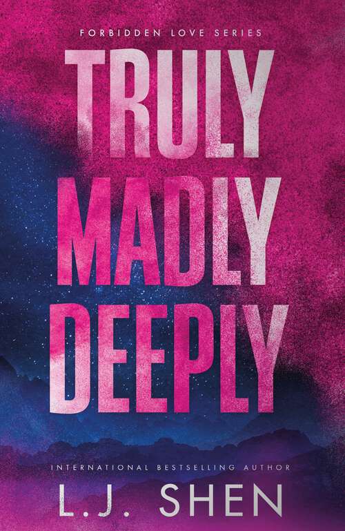 Book cover of Truly Madly Deeply: the must-read enemies to lovers, best friend’s brother romance that’s intense, spicy, and addictive (Forbidden Love Series)