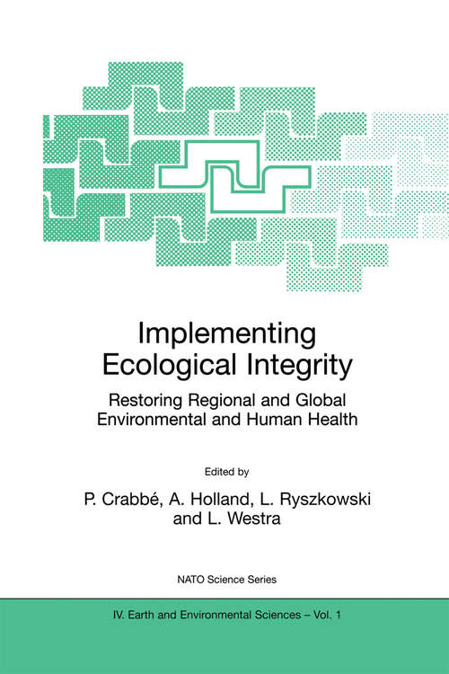 Book cover of Implementing Ecological Integrity: Restoring Regional and Global Environmental and Human Health (2000) (NATO Science Series: IV: #1)