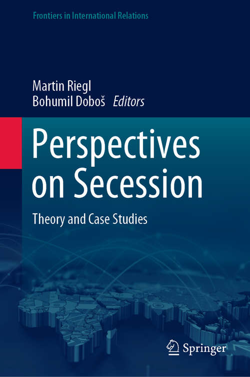 Book cover of Perspectives on Secession: Theory and Case Studies (1st ed. 2020) (Frontiers in International Relations)