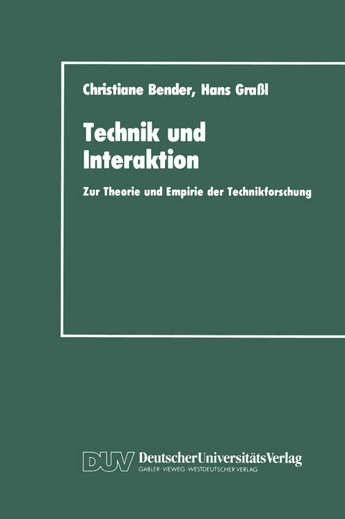Book cover of Technik und Interaktion: zur Theorie und Empirie der Technikforschung (1991)
