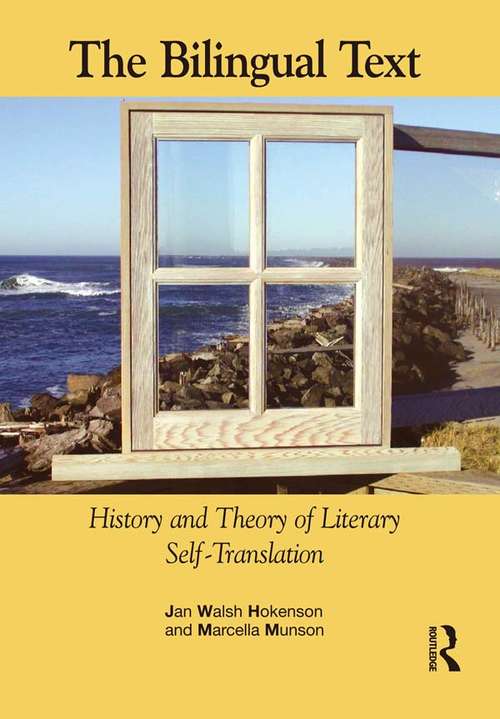 Book cover of The Bilingual Text: History and Theory of Literary Self-Translation