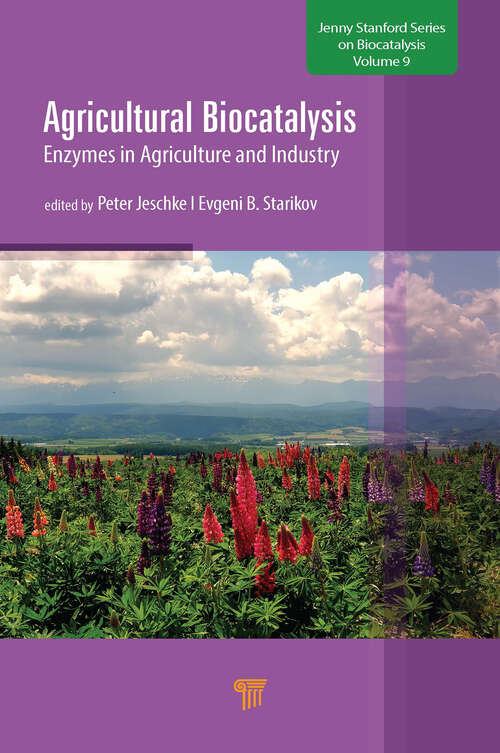 Book cover of Agricultural Biocatalysis: Enzymes in Agriculture and Industry (Jenny Stanford Series on Biocatalysis)